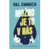 Možno je to v nás - Emmich Val