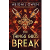 The Things Gods Break