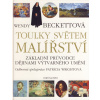 Toulky světem malířství - Wendy Beckettová