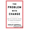 The Problem With Change - Ashley Goodall