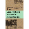 A vo Viedenskom lese stále stoja stromy - Elisabeth Asbrink