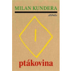 Ptákovina - Kundera Milan