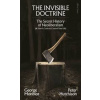 The Invisible Doctrine - George Monbiot, Peter Hutchison, Penguin Books Ltd