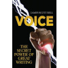 Voice: The Secret Power of Great Writing (Bell James Scott)