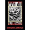 Wartime: Understanding and Behavior in the Second World War (Paul Fussell)(Brožovaná)