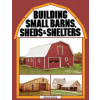 Building Small Barns, Sheds & Shelters (Monte Burch, Fred Stetson)(Brožovaná)