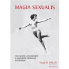 Magia Sexualis Sex, magie a osvobození v moderním západním esoterismu