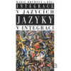 Integrace v jazycích, jazyky v integraci - Marie Krčmová