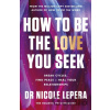 How to Be the Love You Seek