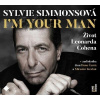 I'm Your Man: Život Leonarda Cohena - Sylvie Simmons
