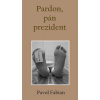 Pardon, pán prezident