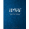 Utopisti. Vizionári sveta budúcnosti... - Lukáš Perný