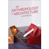 An Anthropology of Architecture
