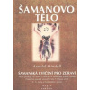 Šamanovo tělo - Arnold Mindell