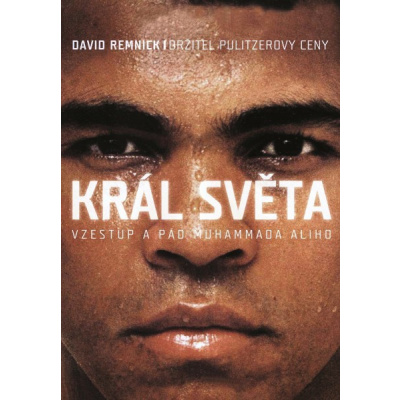 Král světa: Vzestup a pád Muhammada Ali - David Remnick