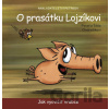 O prasátku Lojzíkovi - Ondrašíkova Táňa, Ondrašík Pavel