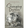 Changing Destinies - Louis H. Falik
