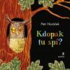 Kdopak tu spí? - Horáček Petr
