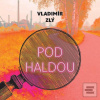 Pod haldou (Vladimír Zlý; Gustav Hašek)