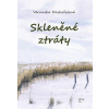 Skleněné ztráty - Veronika Doskočilová