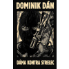 Dáma kontra strelec (limitované vydanie) - Dán Dominik