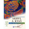 Akryl a kvaš-příručka pro výtvarníky