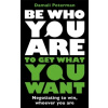 Be Who You Are to Get What You Want