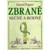 Zbraně sečné a bodné - Wagner Eduard