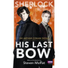 Sherlock: His Last Bow Arthur Conan Doyle