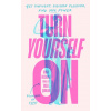 Turn Yourself On
