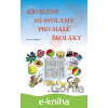 E-kniha Kreslené hlavolamy pro malé školáky - Miroslava Kubišová