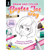 Draw and Color the Baylee Jae Way: Characters, Clothing and Settings Step by Step (Jae Baylee)