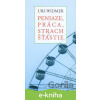 E-kniha Peniaze, práca, strach a šťastie - Urs Widmer