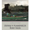 Dunaj v plamenech Roky válek