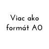 Tlač foto a grafika VIAC AKO A0