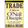 Trade Like an O'Neil Disciple