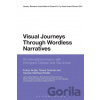 Visual Journeys Through Wordless Narratives - Evelyn Arizpe, Teresa Colomer, Carmen Martínez-Roldán