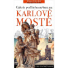 Kdo je kdo na Karlově mostě - Příběhy světců, sochařů a donátorů