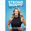 Strong Women Lift Each Other Up - Molly Galbraith