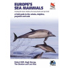 Europes Sea Mammals Including the Azores, Madeira, the Canary Islands and Cape Verde