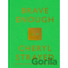 Brave Enough - Cheryl Strayed