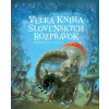 Veľká kniha slovenských rozprávok - Ľubomír Feldek