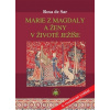 Marie z Magdaly a ženy v životě Ježíše - Rosa de Sar
