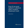 Právo EU pro praxi: Aplikační a výkladová úskalí v kontextu případových studií