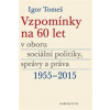 Vzpomínky na 60 let v oboru sociální politiky, správy a práva 1955-2015 - Tomeš Igor, Kateřina Šámalová, Kristina Koldinská