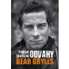 Příběhy skutečné odvahy - Grylls, Bear