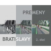 Premeny Bratislavy 2 - Ľubomír Deák; Ján Lacika; Anton Šmotlák