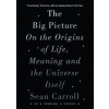 The Big Picture - Sean Carroll, Oneworld Publications