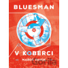Bluesman v koberci - Maroš Pavúk