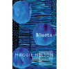 Bluets (Maggie Nelson)